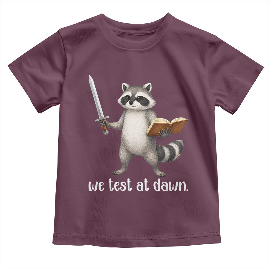We Test At Dawn Raccoon Warrior Toddler T Shirt Funny Student Teacher Exam Motivation