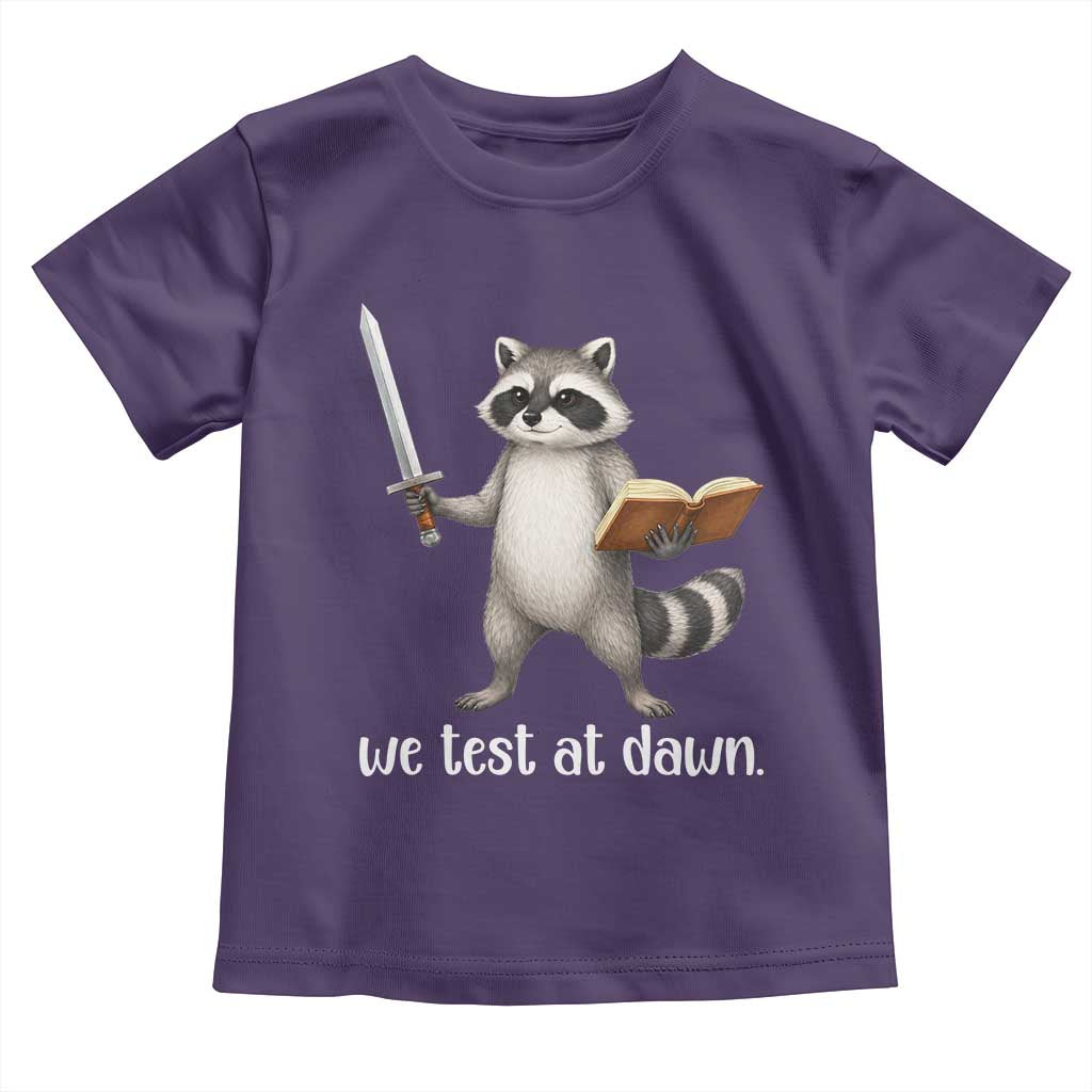 We Test At Dawn Raccoon Warrior Toddler T Shirt Funny Student Teacher Exam Motivation