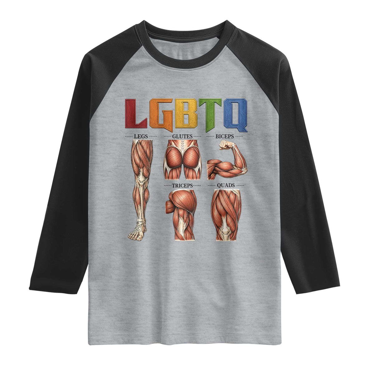 LGBTQ Acronym Funny Fitness Gym Rainbow Muscle Graphic Raglan Shirt Legs Glutes Biceps Triceps Quads