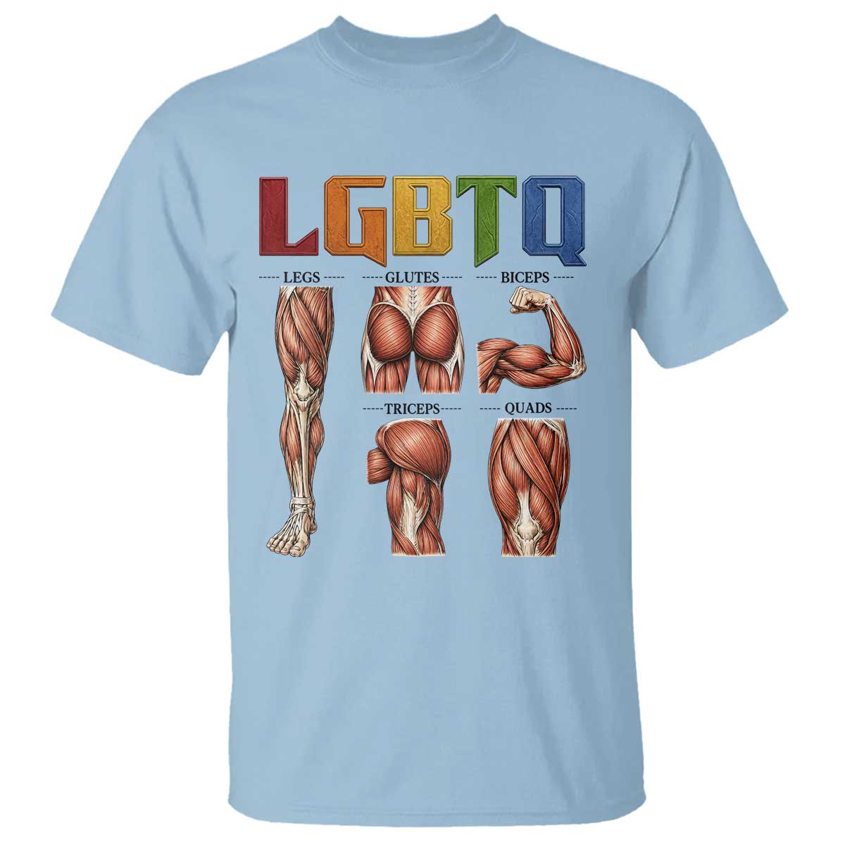 LGBTQ Acronym Funny Fitness Gym Rainbow Muscle Graphic T Shirt Legs Glutes Biceps Triceps Quads