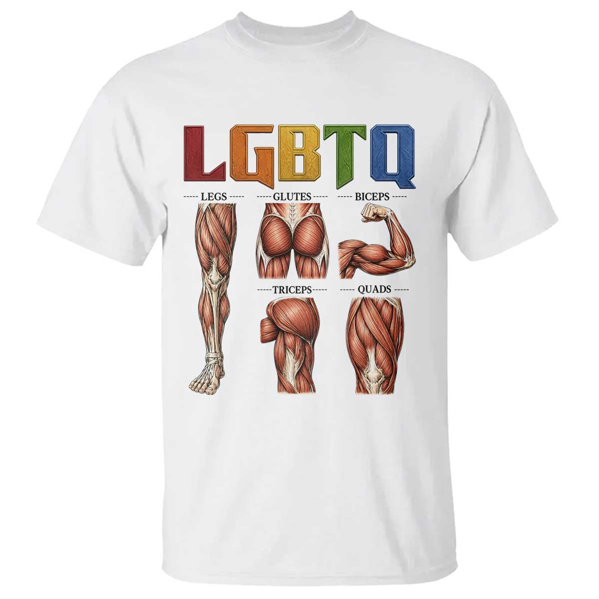 LGBTQ Acronym Funny Fitness Gym Rainbow Muscle Graphic T Shirt Legs Glutes Biceps Triceps Quads