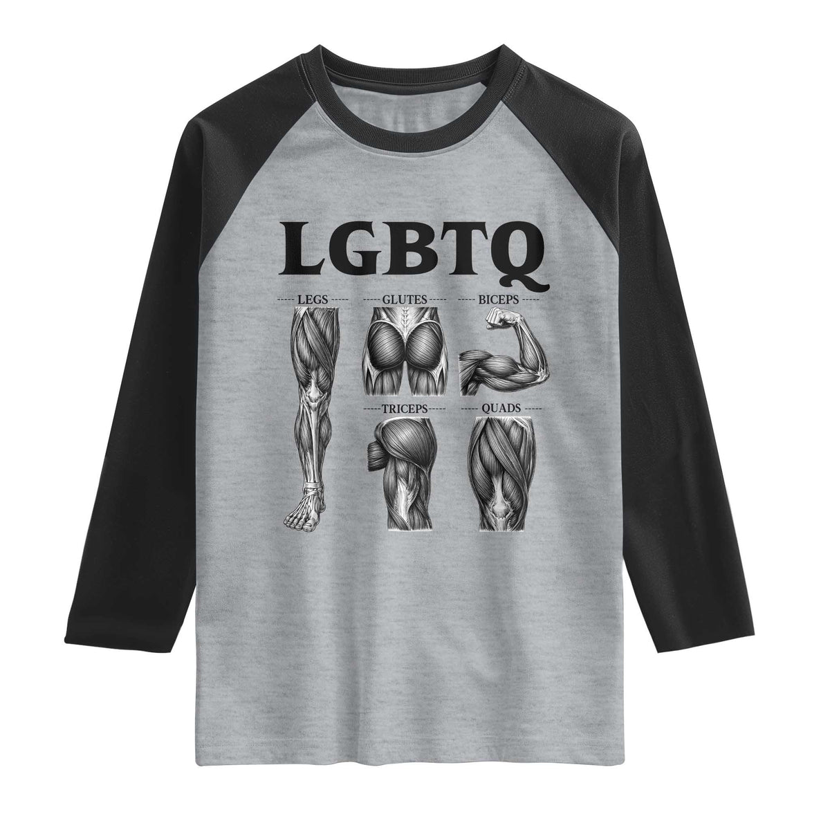 LGBTQ Acronym Funny Fitness Gym Muscle Graphic Raglan Shirt Legs Glutes Biceps Triceps Quads