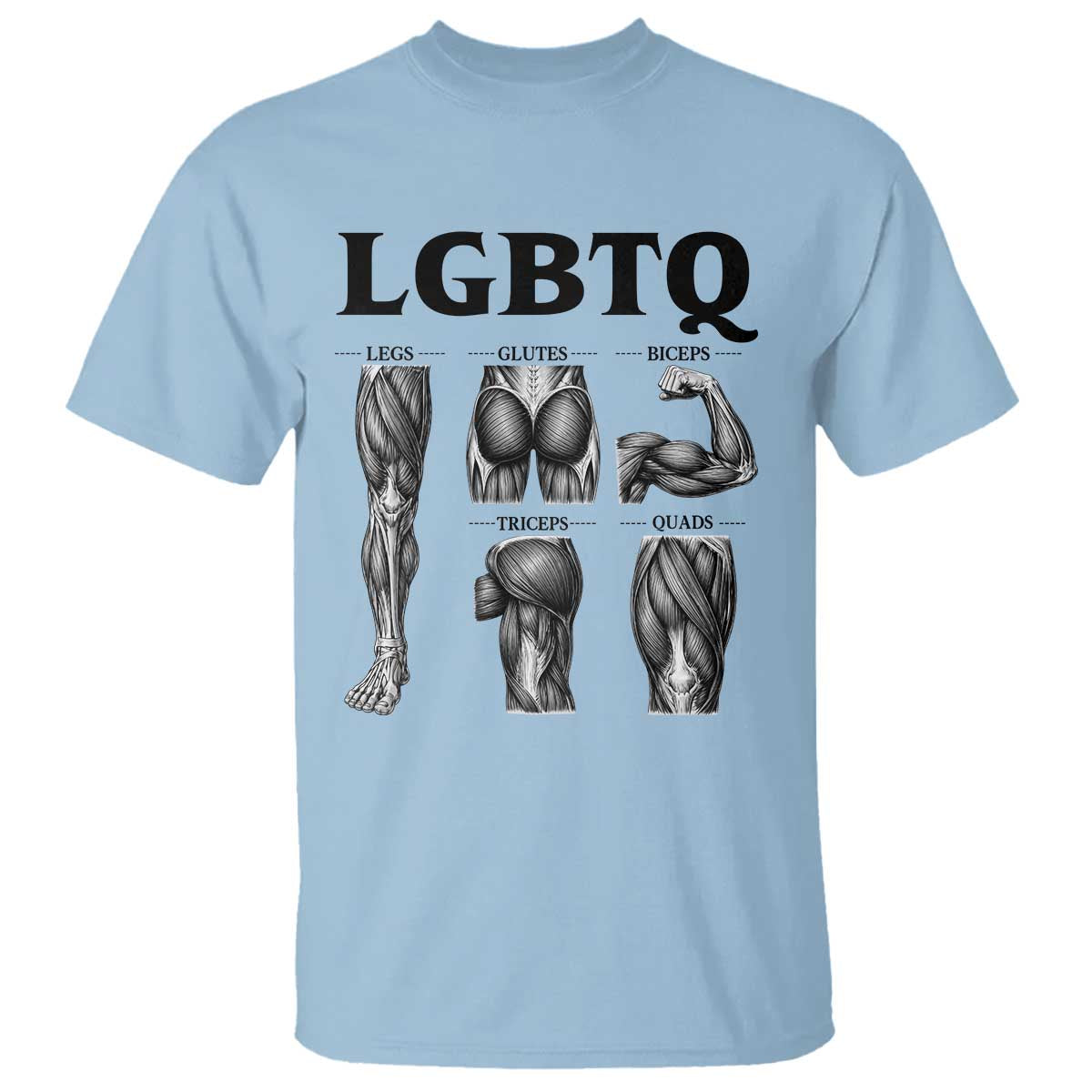 LGBTQ Acronym Funny Fitness Gym Muscle Graphic T Shirt Legs Glutes Biceps Triceps Quads