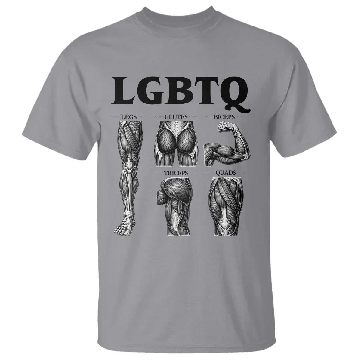 LGBTQ Acronym Funny Fitness Gym Muscle Graphic T Shirt Legs Glutes Biceps Triceps Quads