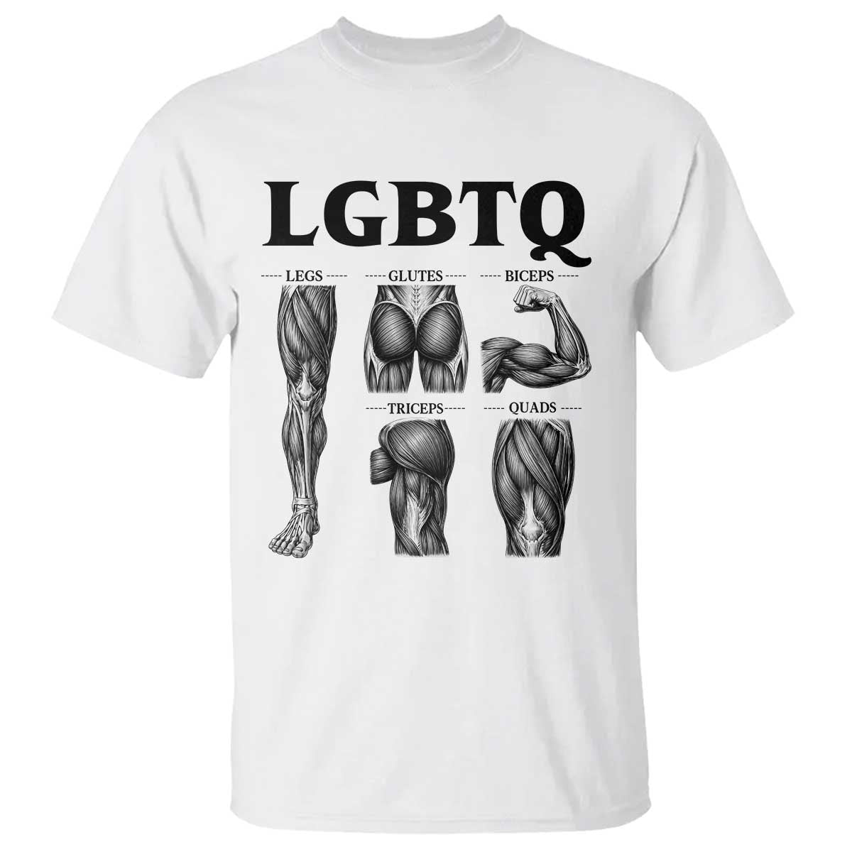 LGBTQ Acronym Funny Fitness Gym Muscle Graphic T Shirt Legs Glutes Biceps Triceps Quads