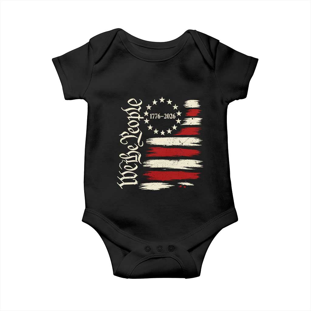 250 Years of Liberty 1776-2026 We The People Baby Onesie Distressed American Flag Patriotic Semiquincentennial 250th Anniversary