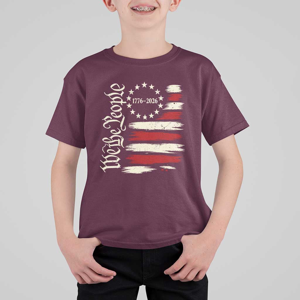 250 Years of Liberty 1776-2026 We The People T Shirt For Kid Distressed American Flag Patriotic Semiquincentennial 250th Anniversary