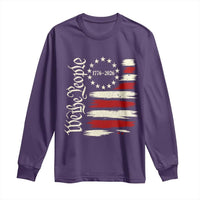 250 Years of Liberty 1776-2026 We The People Long Sleeve Shirt Distressed American Flag Patriotic Semiquincentennial 250th Anniversary
