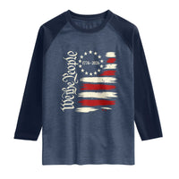 250 Years of Liberty 1776-2026 We The People Raglan Shirt Distressed American Flag Patriotic Semiquincentennial 250th Anniversary