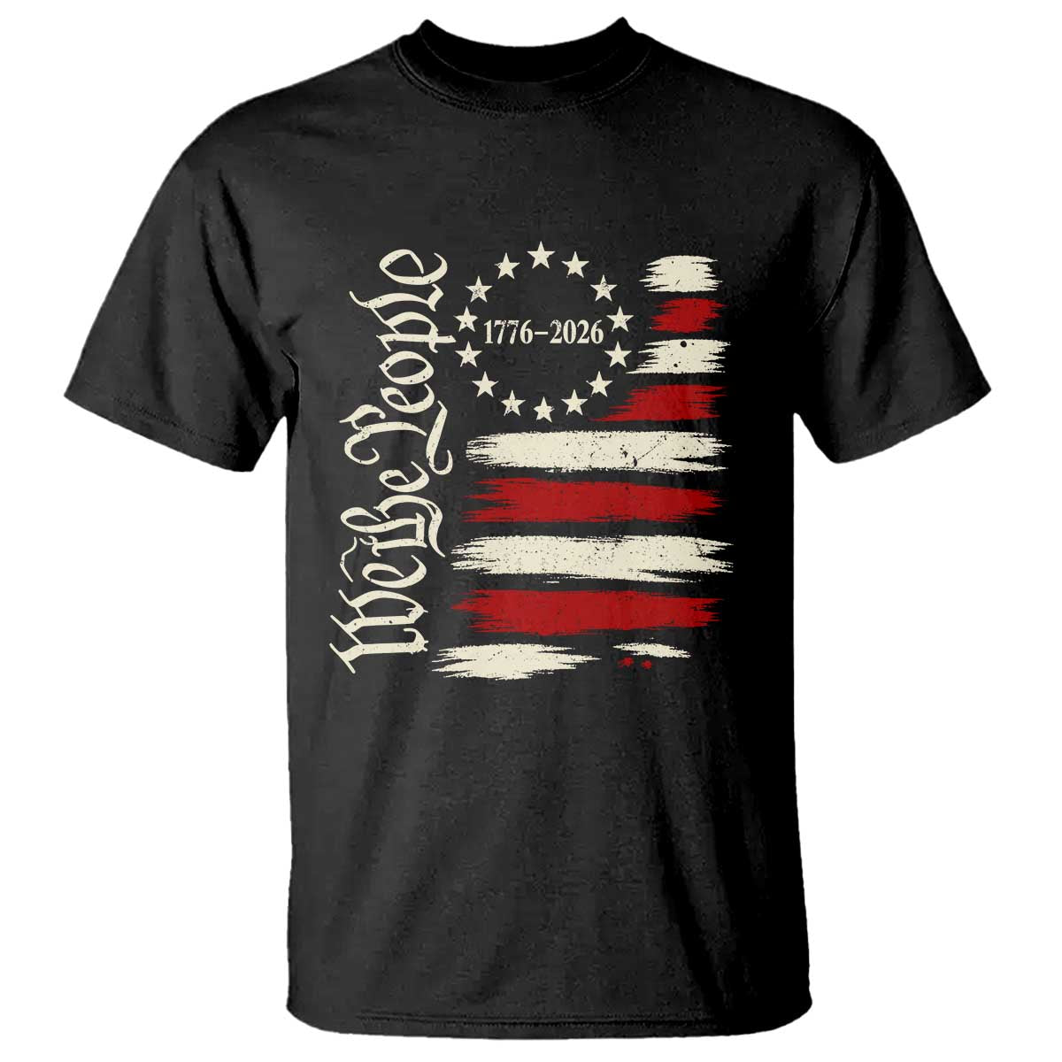 250 Years of Liberty 1776-2026 We The People T Shirt Distressed American Flag Patriotic Semiquincentennial 250th Anniversary