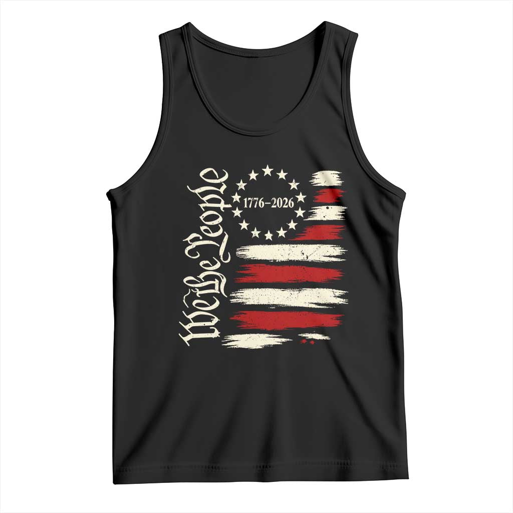 250 Years of Liberty 1776-2026 We The People Tank Top Distressed American Flag Patriotic Semiquincentennial 250th Anniversary