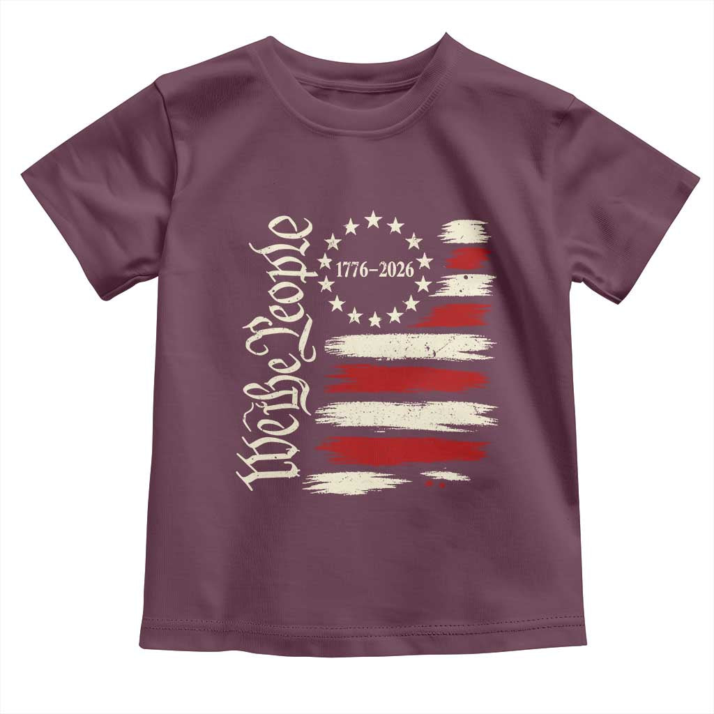 250 Years of Liberty 1776-2026 We The People Toddler T Shirt Distressed American Flag Patriotic Semiquincentennial 250th Anniversary