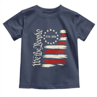 250 Years of Liberty 1776-2026 We The People Toddler T Shirt Distressed American Flag Patriotic Semiquincentennial 250th Anniversary