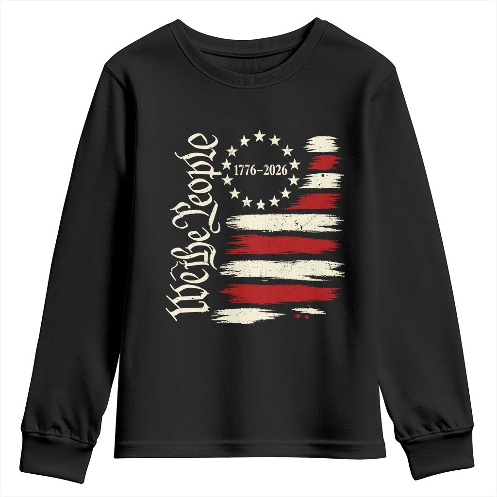 250 Years of Liberty 1776-2026 We The People Youth Sweatshirt Distressed American Flag Patriotic Semiquincentennial 250th Anniversary