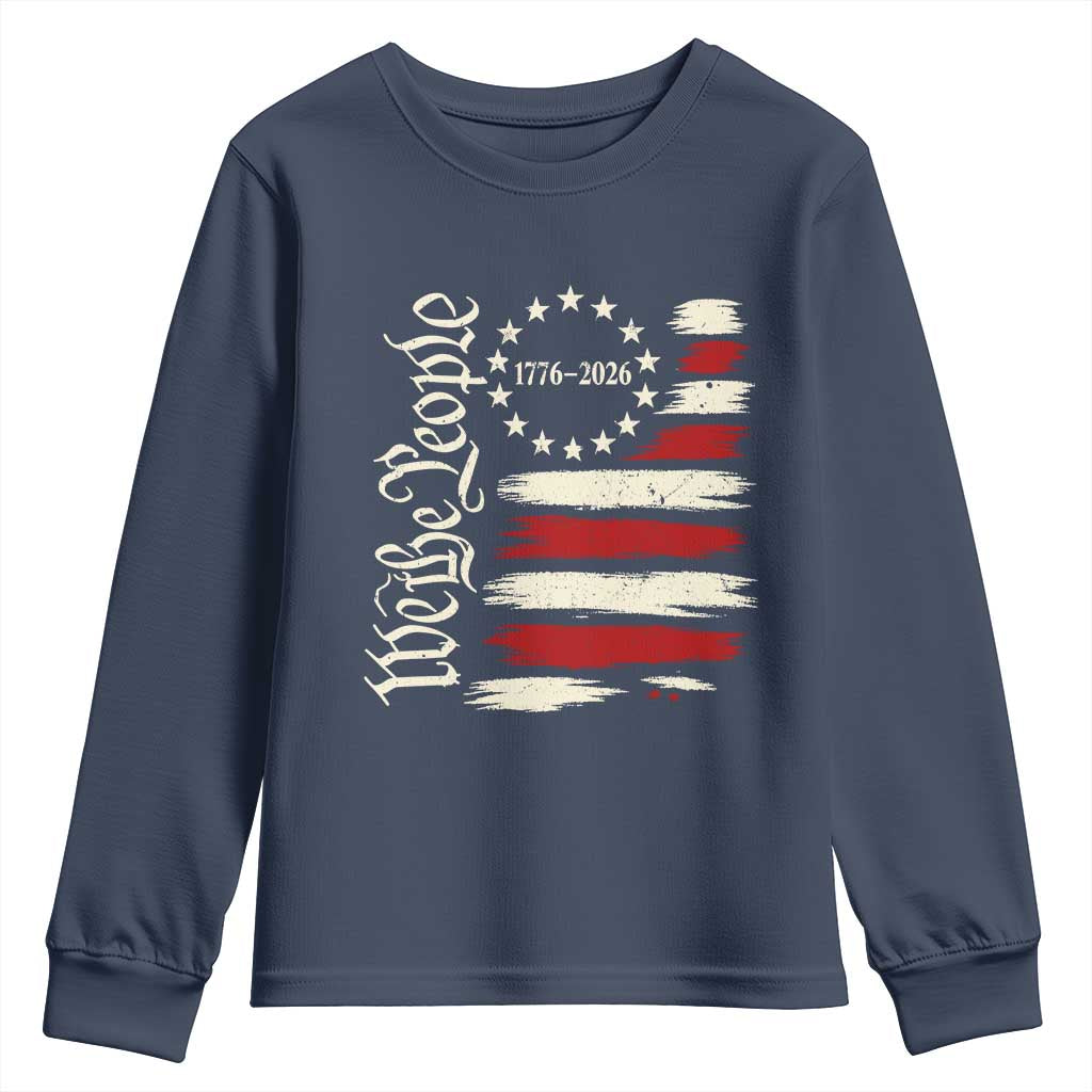 250 Years of Liberty 1776-2026 We The People Youth Sweatshirt Distressed American Flag Patriotic Semiquincentennial 250th Anniversary