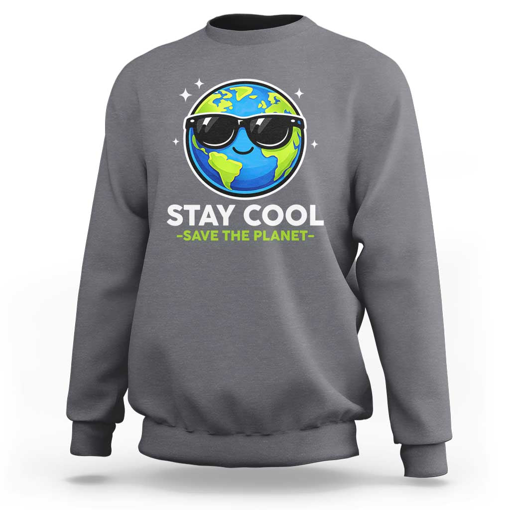 Stay Cool Save The Planet Eco-Friendly Earth Day Sweatshirt Cute Cartoon Globe with Sunglasses for Environmental Awareness