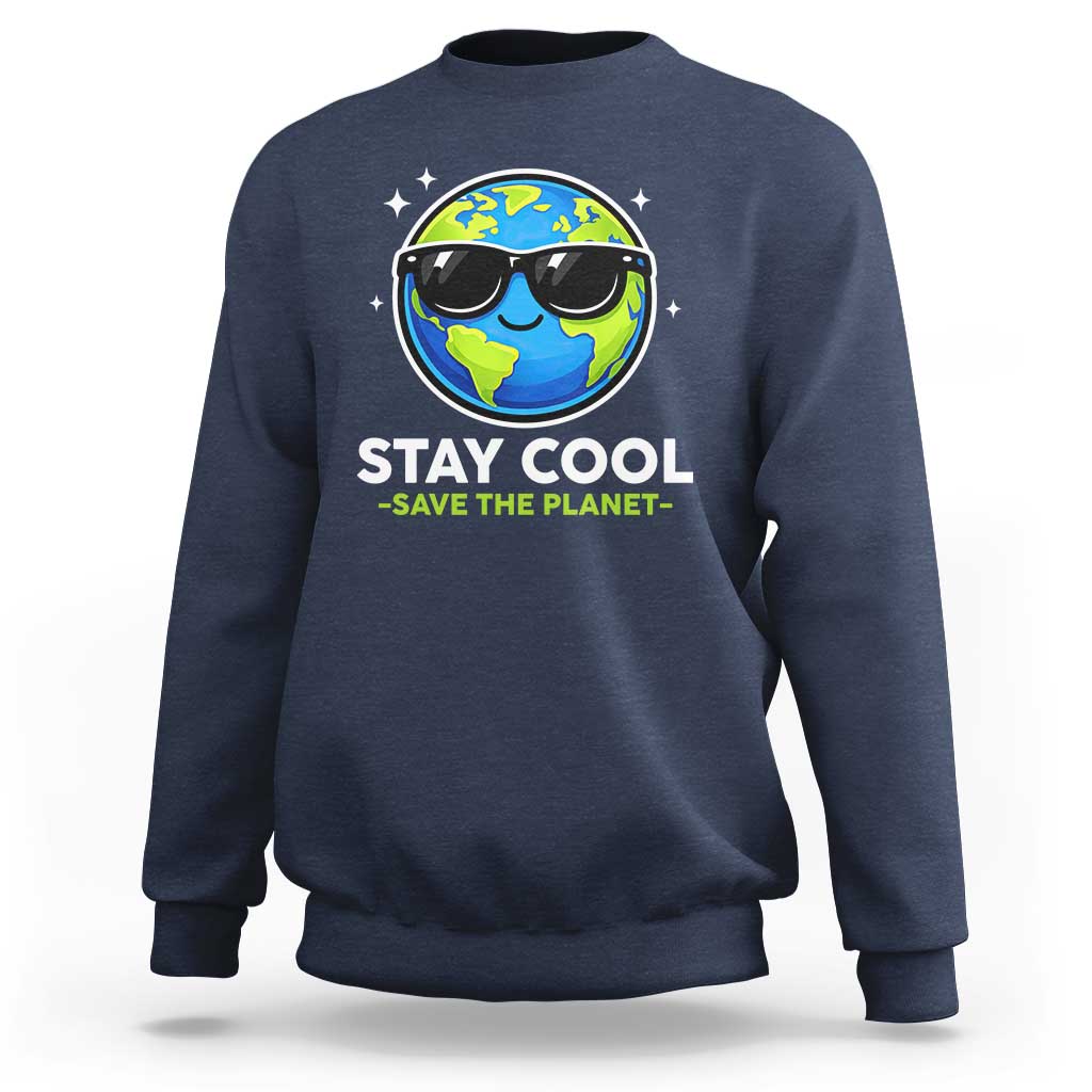 Stay Cool Save The Planet Eco-Friendly Earth Day Sweatshirt Cute Cartoon Globe with Sunglasses for Environmental Awareness