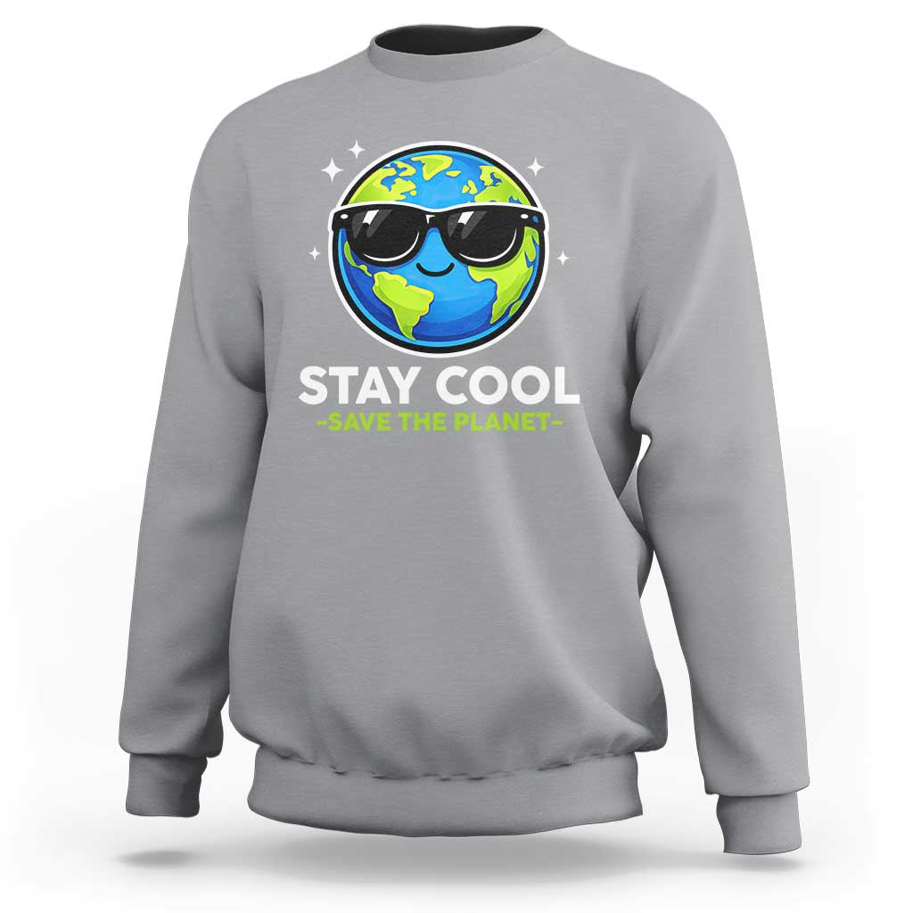 Stay Cool Save The Planet Eco-Friendly Earth Day Sweatshirt Cute Cartoon Globe with Sunglasses for Environmental Awareness