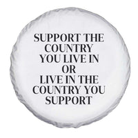 Support The Country You Live In Or Live In The Country You Support White Spare Tire Cover Patriotic Pride