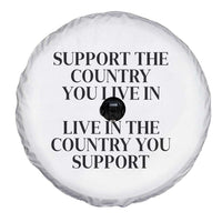Support The Country You Live In Or Live In The Country You Support White Spare Tire Cover Patriotic Pride
