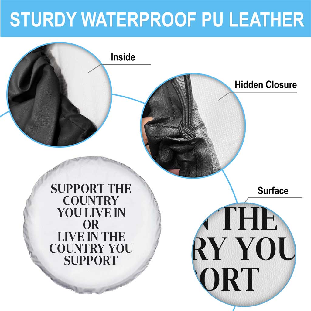 Support The Country You Live In Or Live In The Country You Support White Spare Tire Cover Patriotic Pride