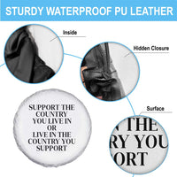 Support The Country You Live In Or Live In The Country You Support White Spare Tire Cover Patriotic Pride