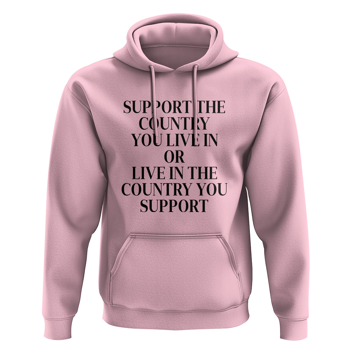 Support The Country You Live In Or Live In The Country You Support Hoodie Patriotic Pride - Wonder Print Shop