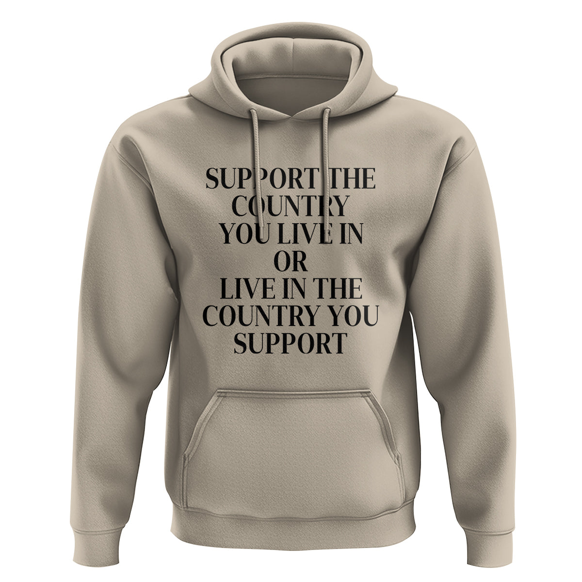 Support The Country You Live In Or Live In The Country You Support Hoodie Patriotic Pride - Wonder Print Shop