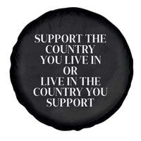 Support The Country You Live In Or Live In The Country You Support Black Spare Tire Cover Patriotic Pride
