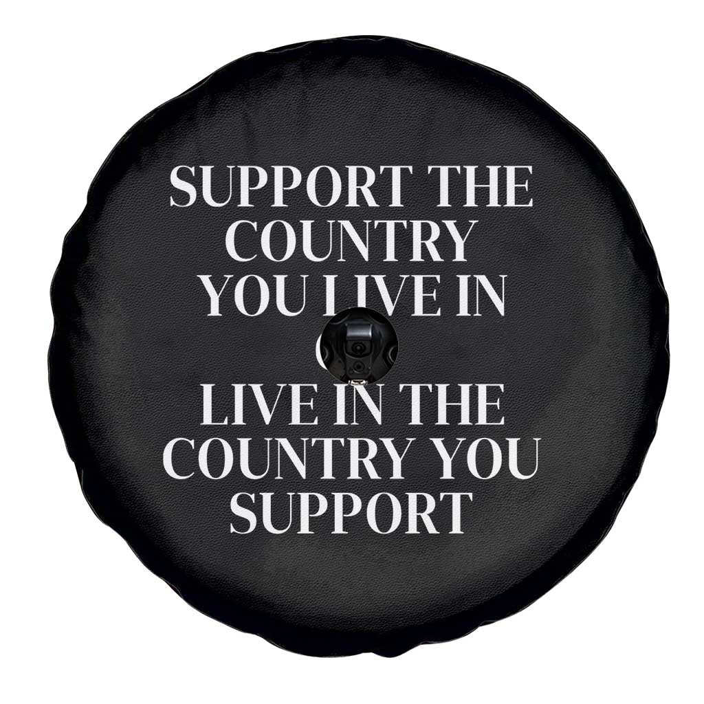 Support The Country You Live In Or Live In The Country You Support Black Spare Tire Cover Patriotic Pride