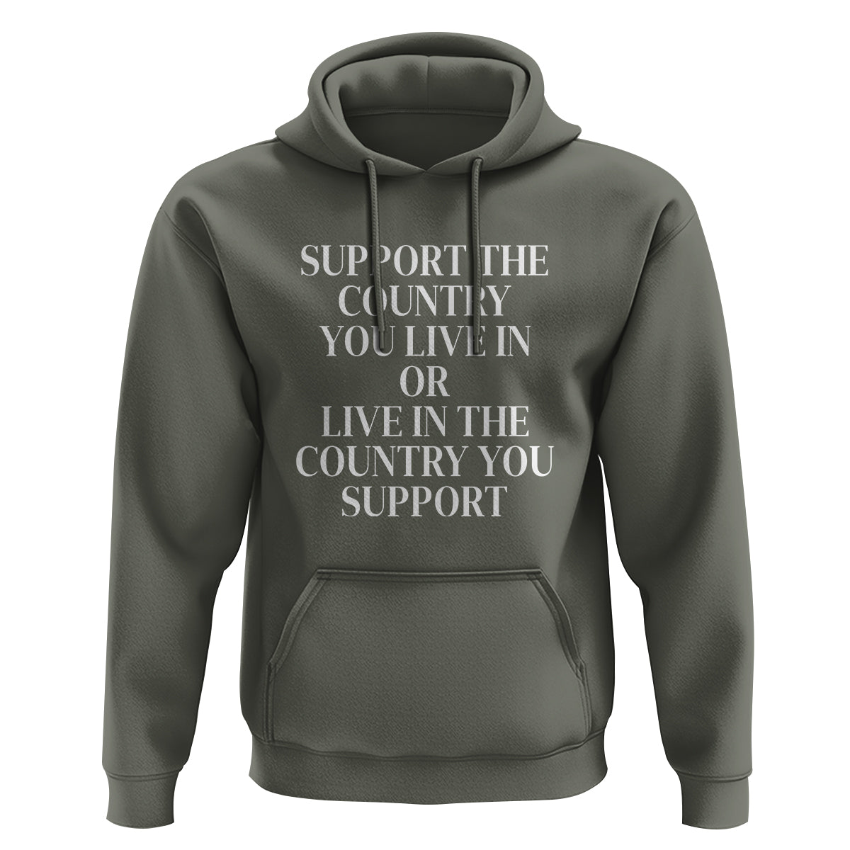 Support The Country You Live In Or Live In The Country You Support Hoodie Patriotic Pride - Wonder Print Shop