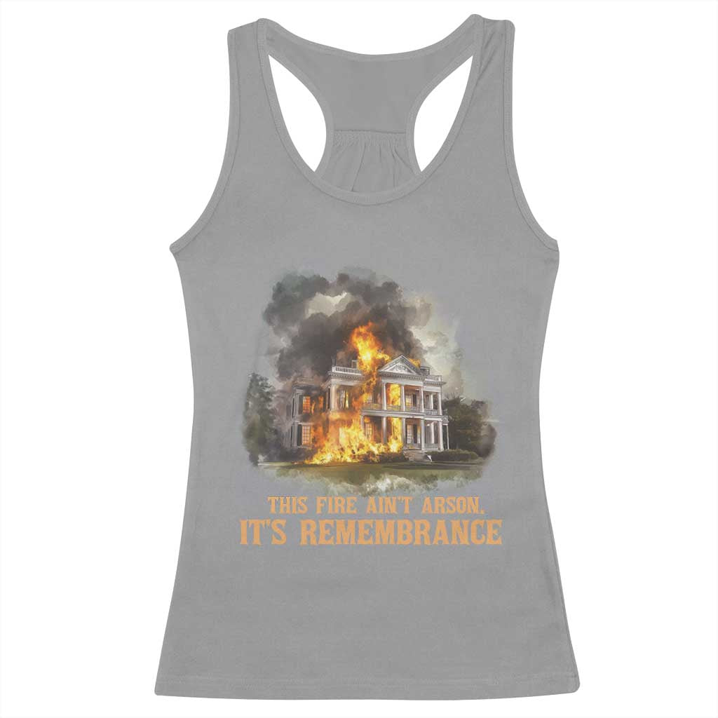 Juneteenth Ancestral Justice Racerback Tank Top This Fire Aint Arson It is Remembrance Black History - Wonder Print Shop