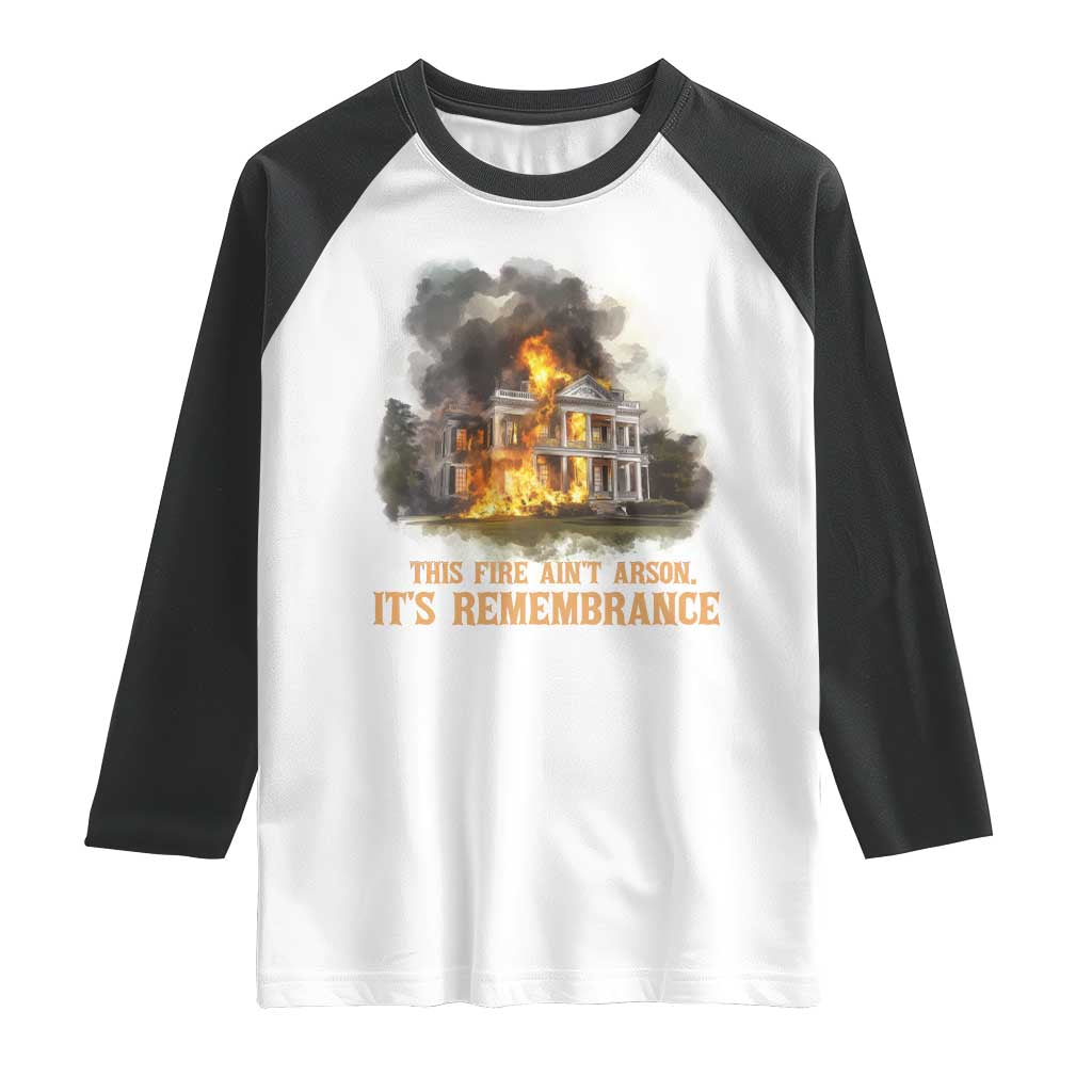 Juneteenth Ancestral Justice Raglan Shirt This Fire Aint Arson It is Remembrance Black History - Wonder Print Shop