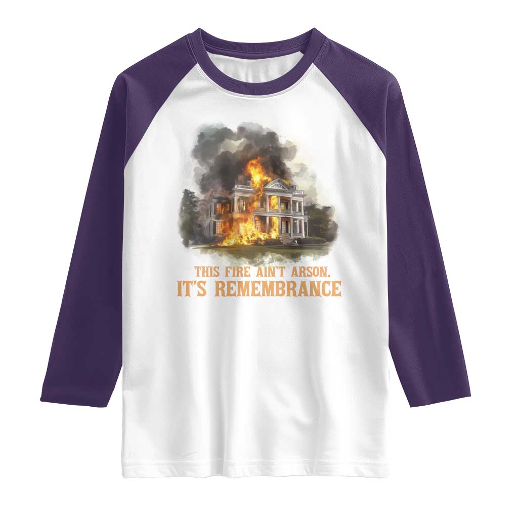 Juneteenth Ancestral Justice Raglan Shirt This Fire Aint Arson It is Remembrance Black History - Wonder Print Shop