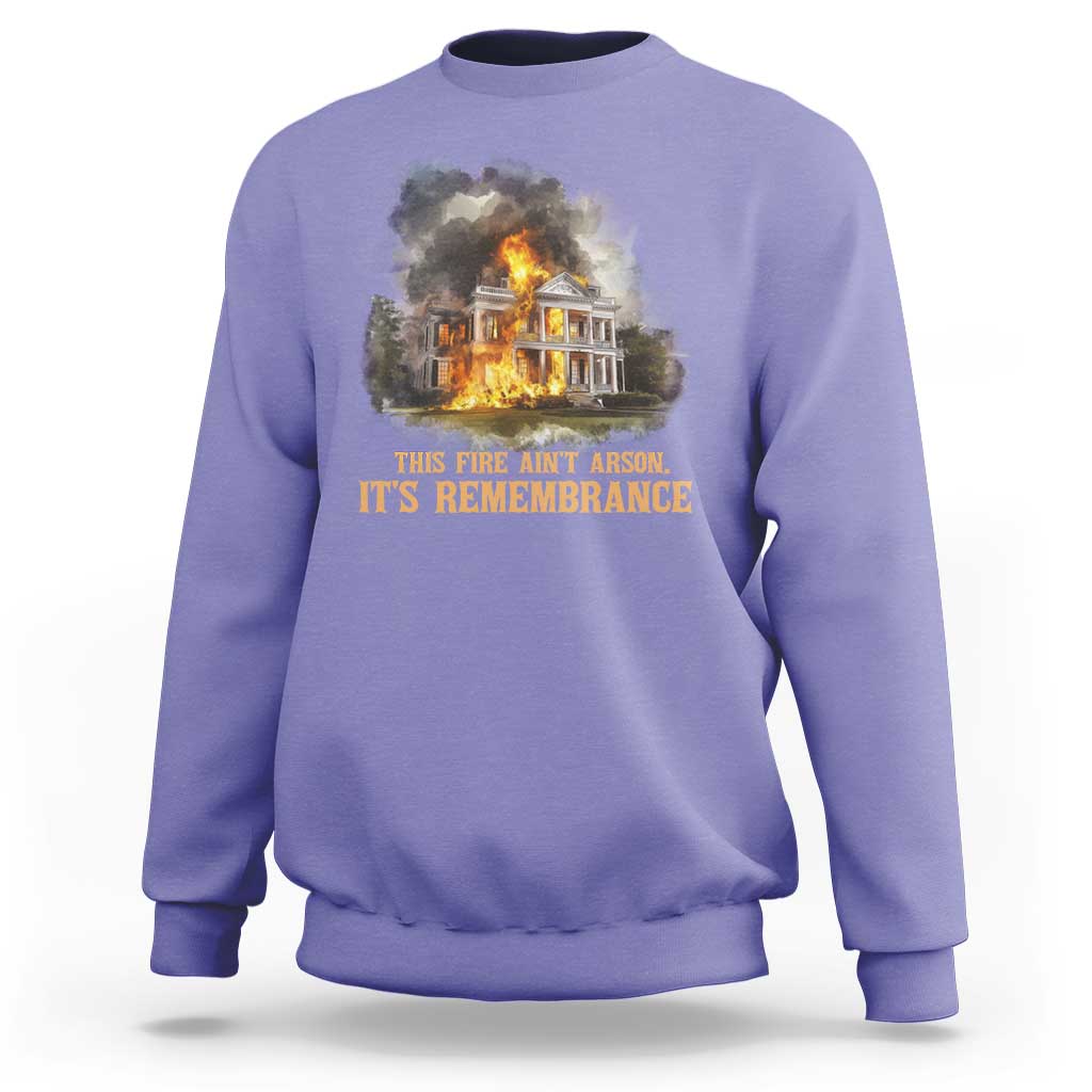 Juneteenth Ancestral Justice Sweatshirt This Fire Aint Arson It is Remembrance Black History - Wonder Print Shop