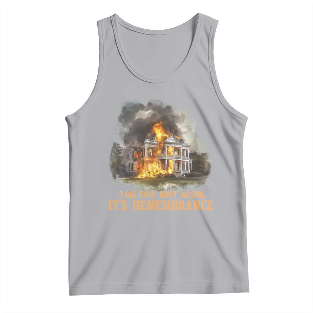Juneteenth Ancestral Justice Tank Top This Fire Aint Arson It is Remembrance Black History - Wonder Print Shop