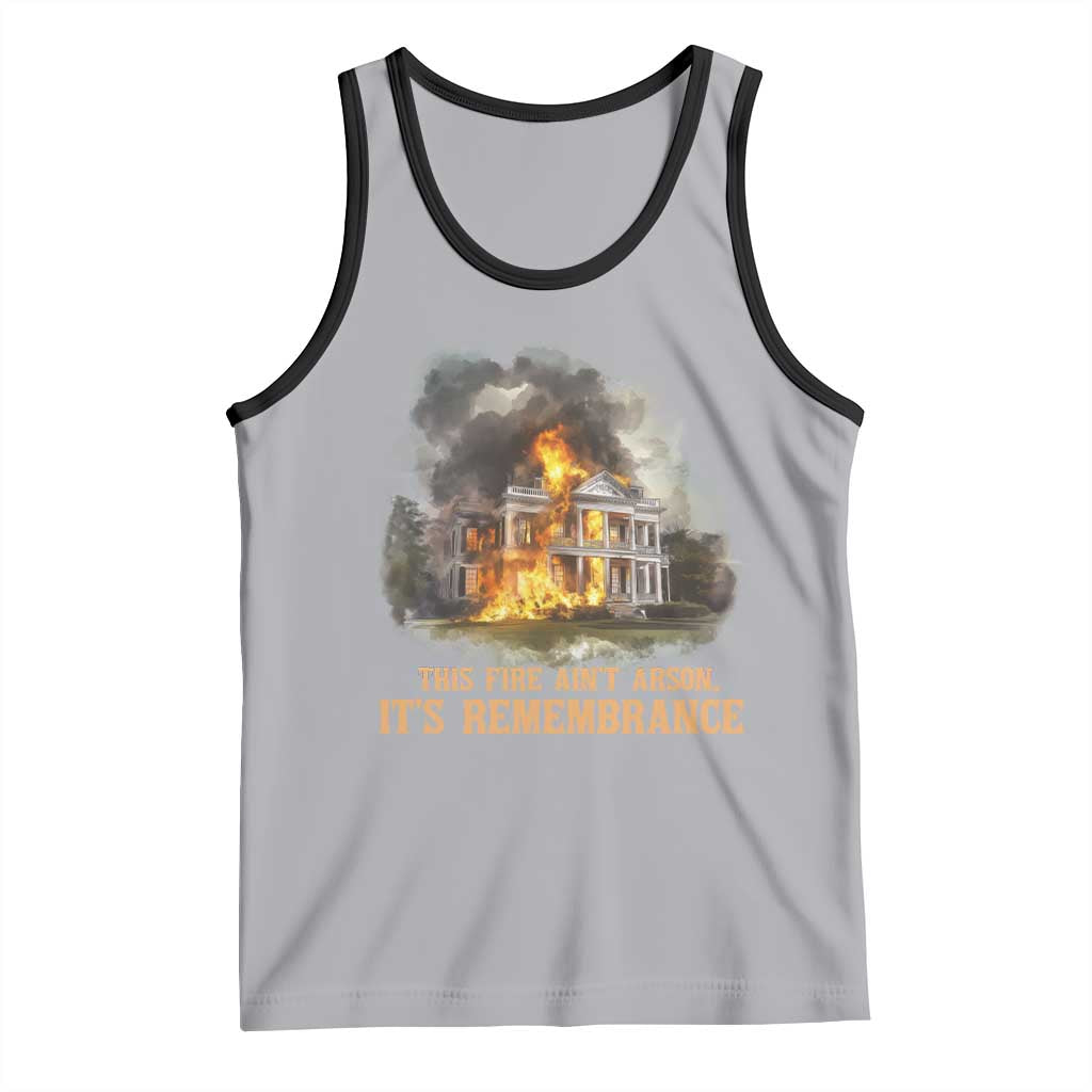 Juneteenth Ancestral Justice Tank Top This Fire Aint Arson It is Remembrance Black History - Wonder Print Shop