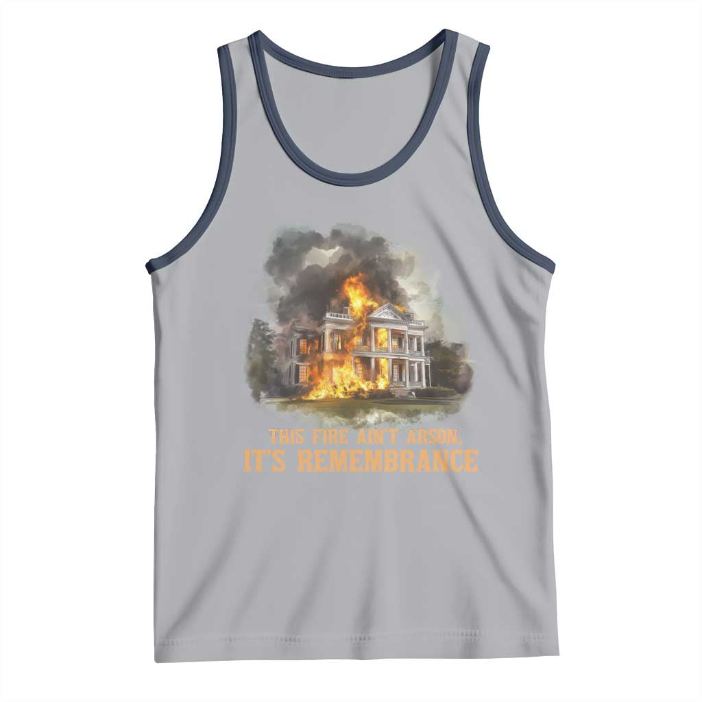 Juneteenth Ancestral Justice Tank Top This Fire Aint Arson It is Remembrance Black History - Wonder Print Shop
