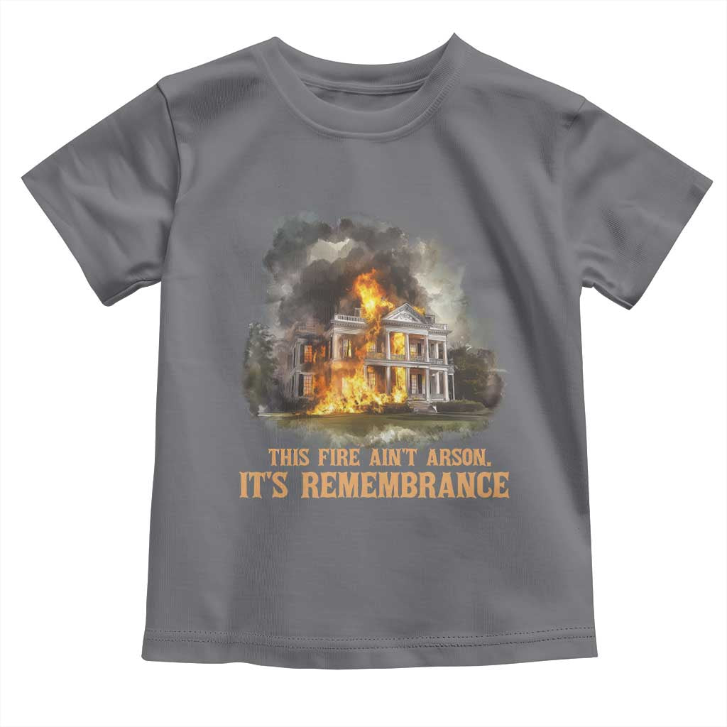 Juneteenth Ancestral Justice Toddler T Shirt This Fire Aint Arson It is Remembrance Black History - Wonder Print Shop