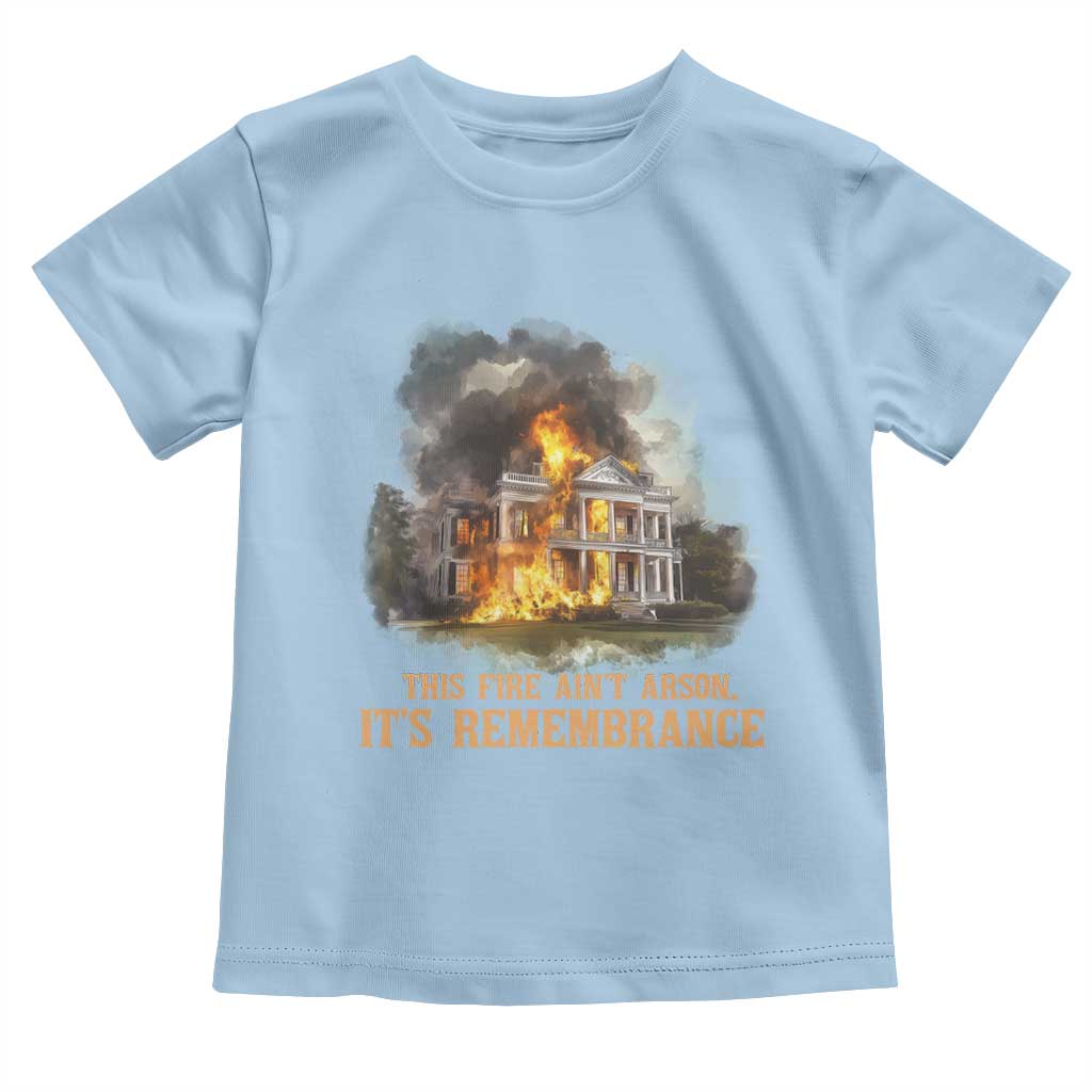 Juneteenth Ancestral Justice Toddler T Shirt This Fire Aint Arson It is Remembrance Black History - Wonder Print Shop