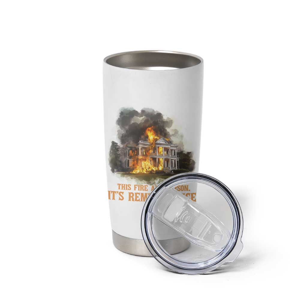 Juneteenth Ancestral Justice Tumbler Cup This Fire Aint Arson It is Remembrance Black History - Wonder Print Shop