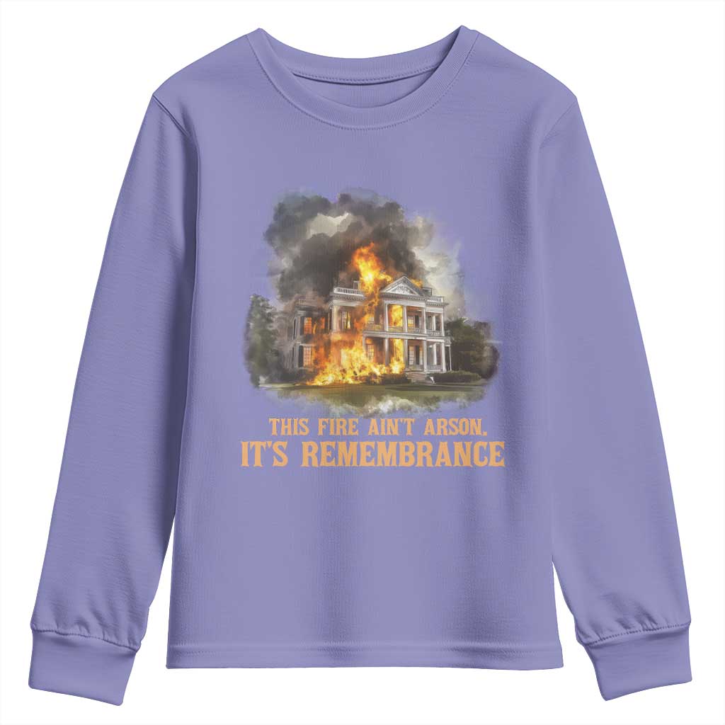 Juneteenth Ancestral Justice Youth Sweatshirt This Fire Aint Arson It is Remembrance Black History - Wonder Print Shop