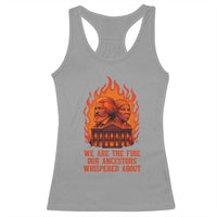 Harriet Tubman and Frederick Douglass Racerback Tank Top We Are the Fire Our Ancestors Whispered About Juneteenth 1865 - Wonder Print Shop