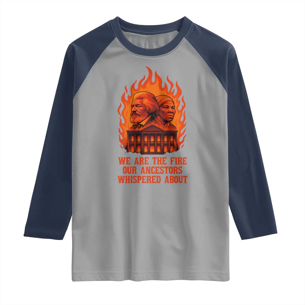 Harriet Tubman and Frederick Douglass Raglan Shirt We Are the Fire Our Ancestors Whispered About Juneteenth 1865 - Wonder Print Shop