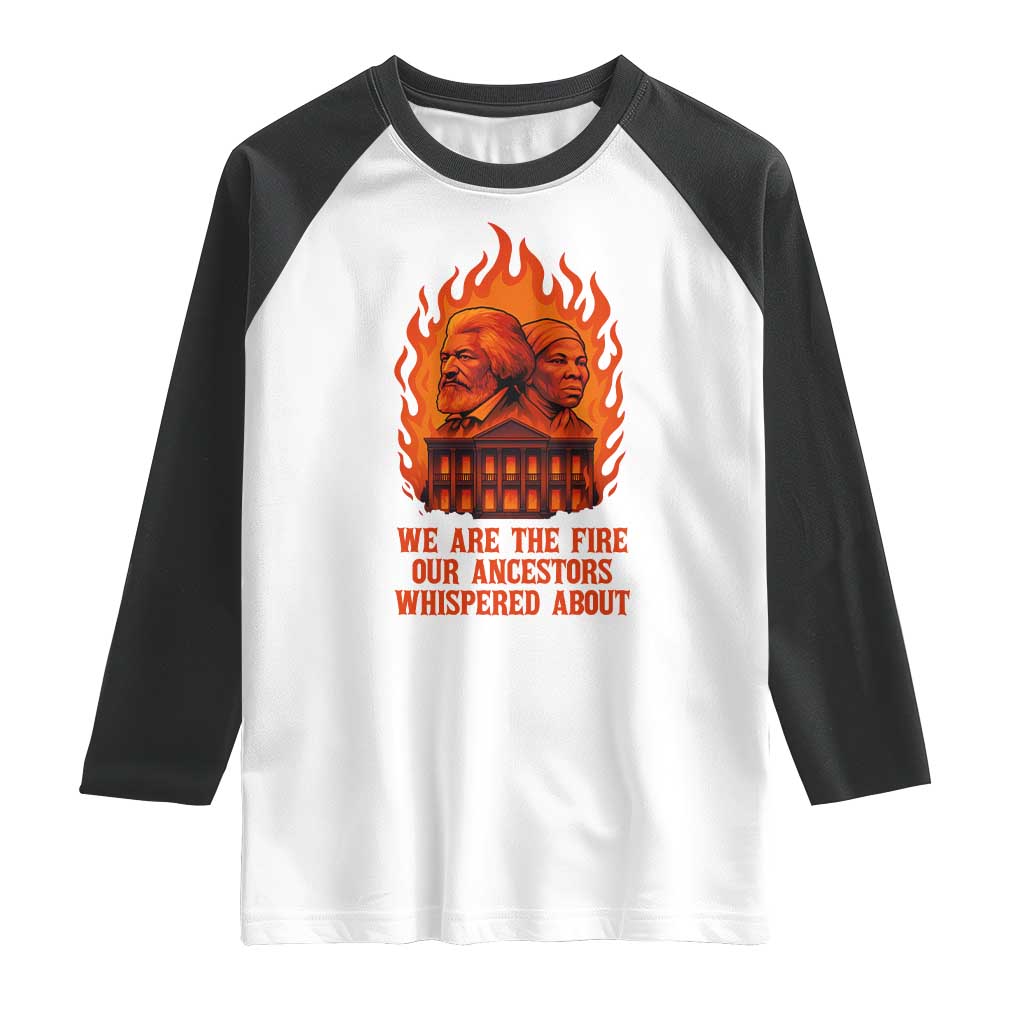 Harriet Tubman and Frederick Douglass Raglan Shirt We Are the Fire Our Ancestors Whispered About Juneteenth 1865 - Wonder Print Shop