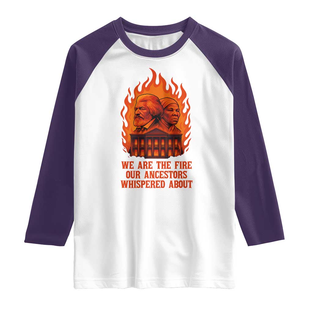 Harriet Tubman and Frederick Douglass Raglan Shirt We Are the Fire Our Ancestors Whispered About Juneteenth 1865 - Wonder Print Shop