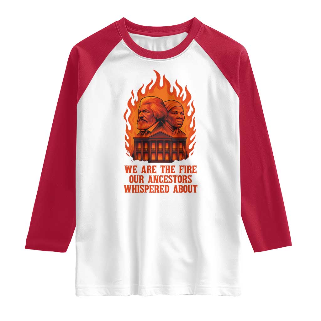 Harriet Tubman and Frederick Douglass Raglan Shirt We Are the Fire Our Ancestors Whispered About Juneteenth 1865 - Wonder Print Shop