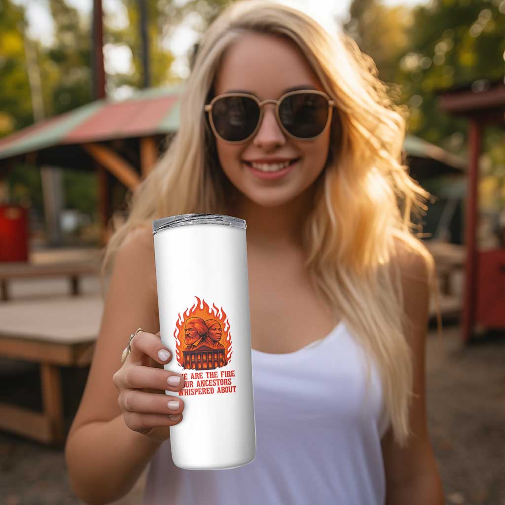 Harriet Tubman and Frederick Douglass Skinny Tumbler We Are the Fire Our Ancestors Whispered About Juneteenth 1865 - Wonder Print Shop