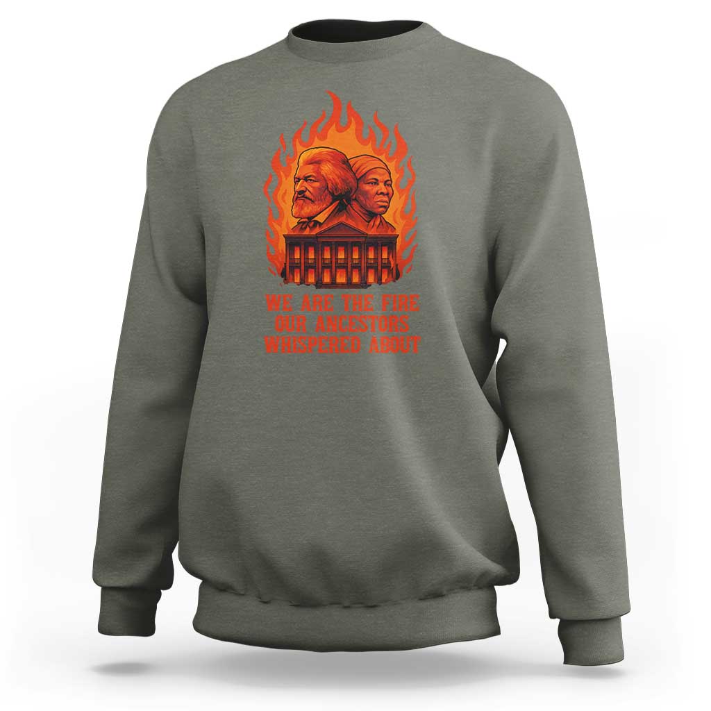 Harriet Tubman and Frederick Douglass Sweatshirt We Are the Fire Our Ancestors Whispered About Juneteenth 1865 - Wonder Print Shop