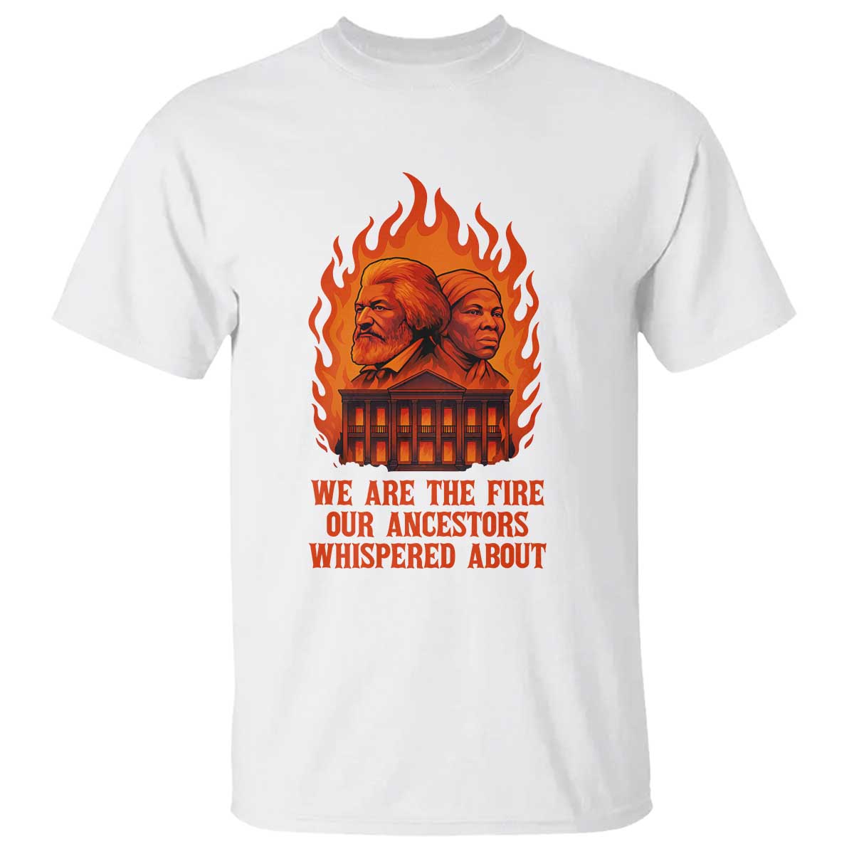 Harriet Tubman and Frederick Douglass T Shirt We Are the Fire Our Ancestors Whispered About Juneteenth 1865 - Wonder Print Shop